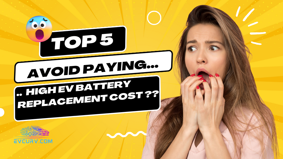 How-To-Avoid-Paying-High-Electric-Vehicle-Battery-Replacement-Cost-Evcurv.com